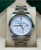 Rolex Datejust 41 Who Cares I’m Already Late